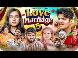 Love Marriage - 5 | the mridul | Pragati | Nitin
