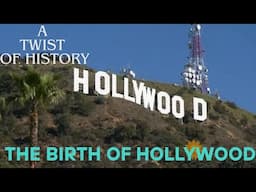 The Birth of Hollywood
