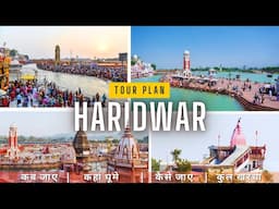 Haridwar Budget Tour Plan 2025 | Haridwar Tour Guide | Haridwar Tourist Places |Haridwar A TO Z Info