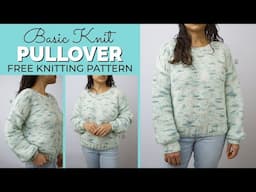 Basic Knit Pullover - Free Sweater Knitting Pattern - How to Knit a Sweater for Beginners