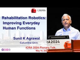 Sunil K Agrawal -- Rehabilitation Robotics: Improving Everyday Human Functions