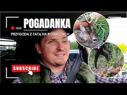 Pogadanka #3 Przygoda z Tatą na rogaczach