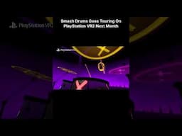 Smash Drums Goes Touring On PlayStation VR2 Next Month
