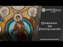 Comentario al Domingo de Pentecostés.