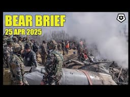 Pakistan & India go RAWR! | Bear Brief 25APR25