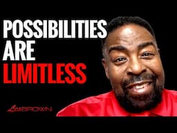 Mind-Blowing Possibilities of Life That Will Leave You SPEECHLESS! | Les Brown