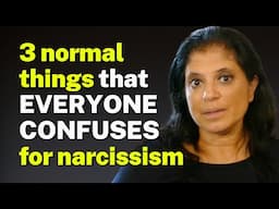 3 normal things that get confused for narcissism