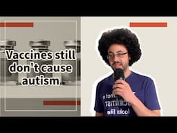 Vaccines still don't cause autism