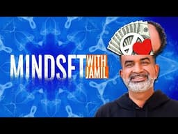 Mindset with Jamil