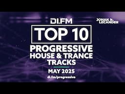 DI FM Top 10 Progressive House & Trance Tracks May 2025