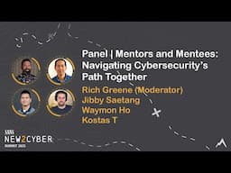 Panel | Mentors and Mentees: Navigating Cybersecurity's Path Together