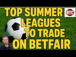 Top 10 Summer Football Leagues to Trade on Betfair for Profit