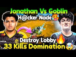 🇮🇳Jonathan vs Goblin🚀💀 Admino H*ker Nade💣 GodLike Completely Destroyed Semis Lobby🔥