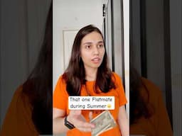 That one Flatmate during Summer | Salonayyy | Saloni Gaur