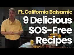 9 Delicious SOS-Free Recipes Using California Balsamic Vinegar (2 FREE Samples with ANY Size Order)!