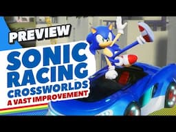 We Played Sonic Racing: CrossWorlds - It's Improved A Ton