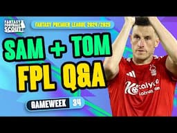 FPL GW34 Q&A! ⁉️ | SAM + TOM! | Fantasy Premier League Tips 2024/25