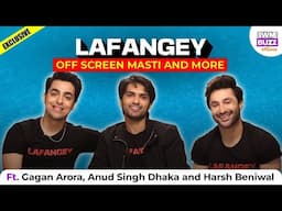 Gagan Arora, Harsh Beniwal and Anud Singh Dhaka on making of Lafangey, off screen masti and more