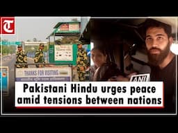 “Wanted to take my mother to Haridwar…”: Pakistani Hindu urges peace amid tensions between nations