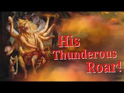 His Thunderous Roar!