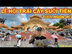 SUỐI TIÊN - LỄ HỘI TRÁI CÂY NAM BỘ 2025 VÀ SHOW SƠN TINH THUỶ TINH QUÁ TUYỆT VỜI || Nick Nguyen