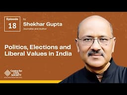 Politics, Election and Liberal Values in India - Shekhar Gupta