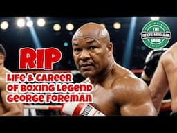 The SHOCKING Truth About GEORGE FOREMAN'S Life & Boxing Career