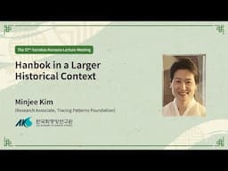 [98] Hanbok in a Larger Historical Context (Minjee Kim)