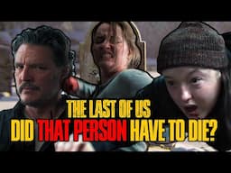 Did THAT person HAVE to die in The Last Of Us? (Spoiler Discussion)