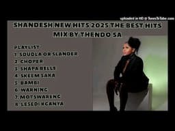 SHANDESH NEW BEST HITS 2025 MIX BY THENDO SA