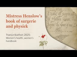 Introducing Mrs Henslow's book of 'surgerie and physick'
