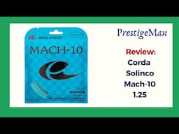 Review - Corda Solinco Mach-10: a corda do momento!