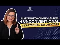 LinkedIn Networking Secrets: 4 Unconventional Strategies for Lawyers