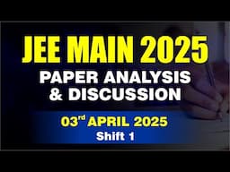 🔴 JEE Main 2025 Paper Analysis & Discussion | 03rd April 2025 | Shift 1 | CP Kota