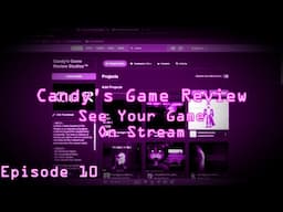 Candy's Game Review | Episode 10