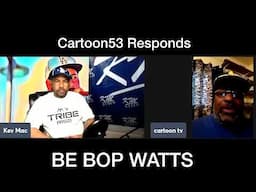 Cartoon 53 Fires Back at BeBop Watts | Uncut Response on Kev Mac Live