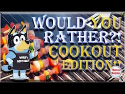Would You Rather? Cookout Edition! | Summer BBQ | This or That | Fun Fitness Games for Kids | PE