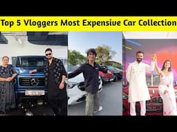 Top 5 Vloggers Most Expensive Car Collection  | Uk07 Rider, Elvish Yadav Vlogs, Lakhneet Vlogs