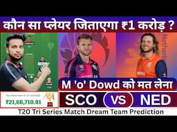 SCO vs NED Dream11 Team|Scotland vs Netherlands Dream11 |SCO vs NED Dream11 Today Match Prediction