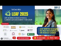 Day 2 :  LEAF 2025 – Life Science Education & Career Advancement Fair