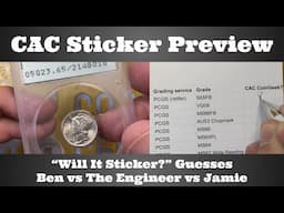 CAC Sticker Preview - "Will It Sticker?" Guesses - Ben vs The Engineer vs Jamie