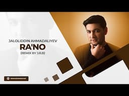 Jaloliddin Ahmadaliyev - Ra'no (remix by J.R.B)