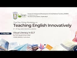 Visual Literacy in ELT | Teaching English Innovatively | Workshop | Day-3 | TQF | CPDUMT, MANUU