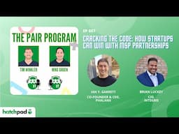 Cracking the Code: How Startups Can Win with MSP Partnerships | The Pair Program Ep57