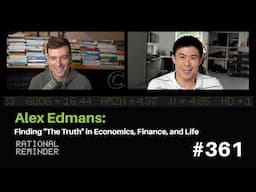 Alex Edmans: Finding "The Truth" in Economics, Finance, and Life | Rational Reminder 361