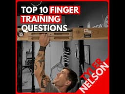 Pro Clinic: Dr. Tyler Nelson Answers Top 10 Listener Questions on Finger Training, Strength Train...