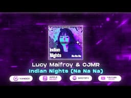 Lucy Malfroy & CJMR - Indian Nights (Na Na Na)