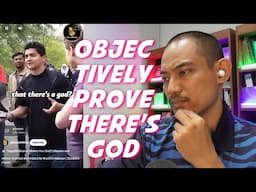 Objectively prove that there's a God! - A Muslim's Reaction