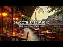 Paris Jazz Corner ☕ Smooth Jazz Music at Outdoor Coffee Shop Ambience by the Eiffel Tower for Unwind
