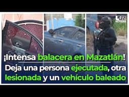 Un ejecutado y un herido deja intensa balacera en Mazatlán